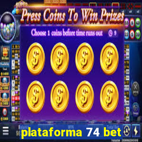 plataforma 74 bet