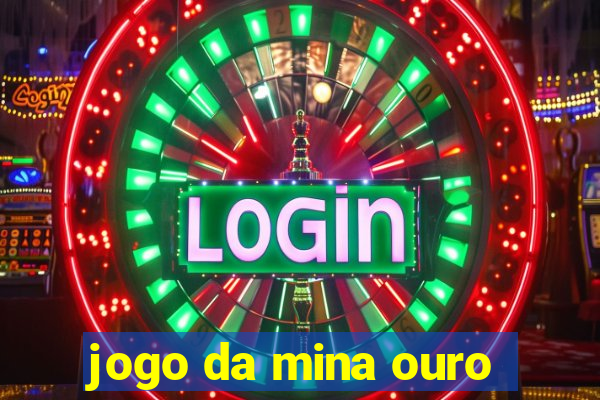 jogo da mina ouro