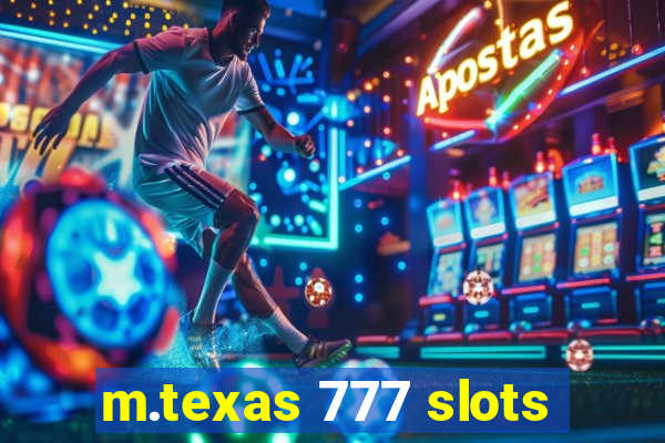 m.texas 777 slots