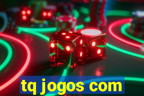 tq jogos com