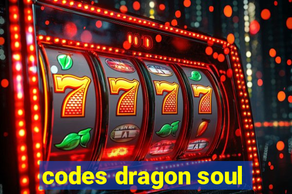 codes dragon soul