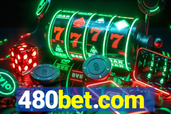 480bet.com