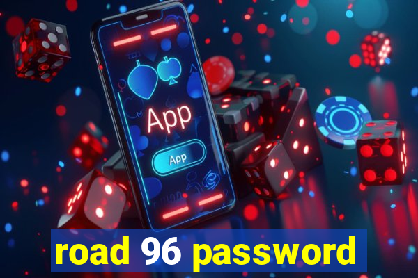 road 96 password