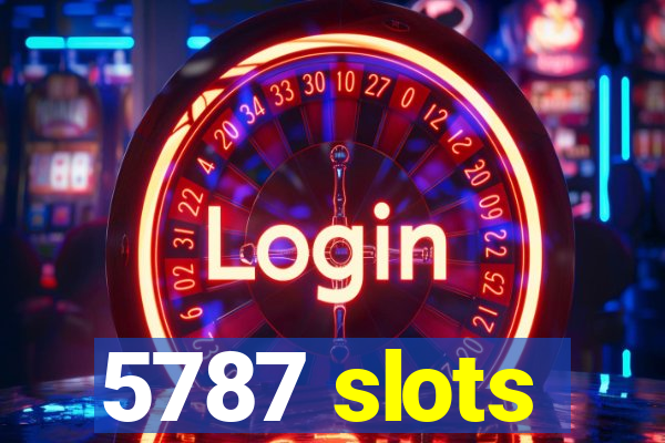 5787 slots