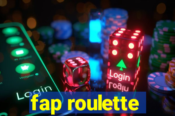 fap roulette