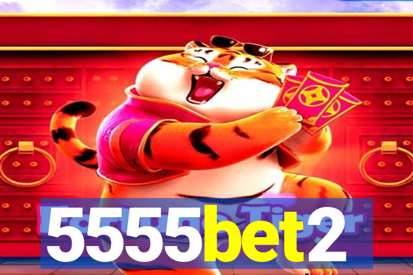 5555bet2