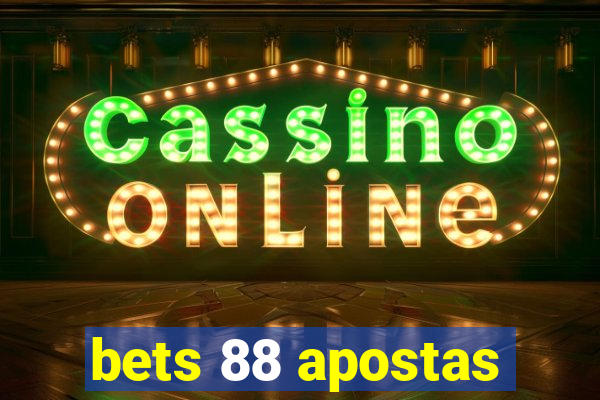 bets 88 apostas