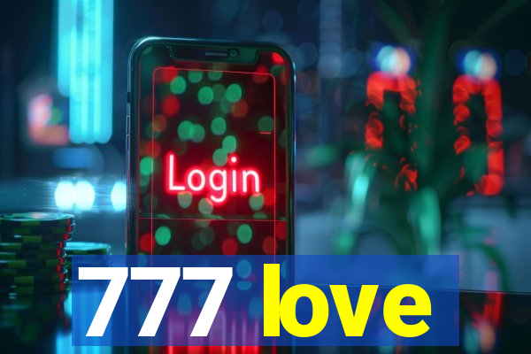 777 love