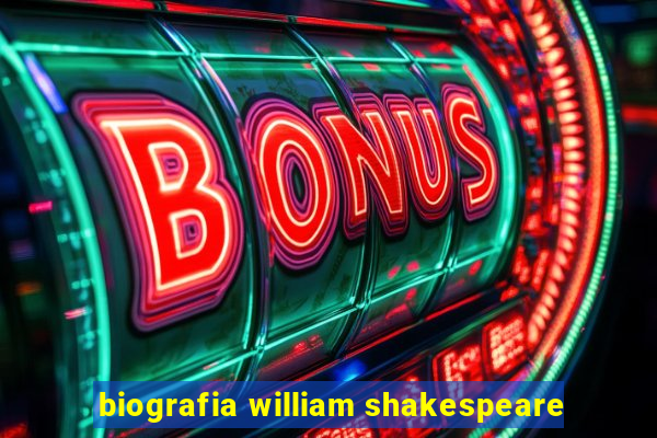 biografia william shakespeare