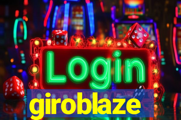 giroblaze