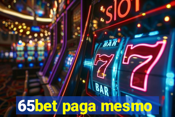 65bet paga mesmo