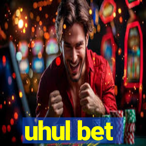 uhul bet