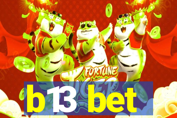 b13 bet