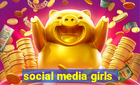 social media girls