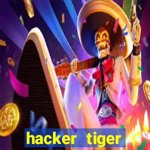 hacker tiger fortune gratis