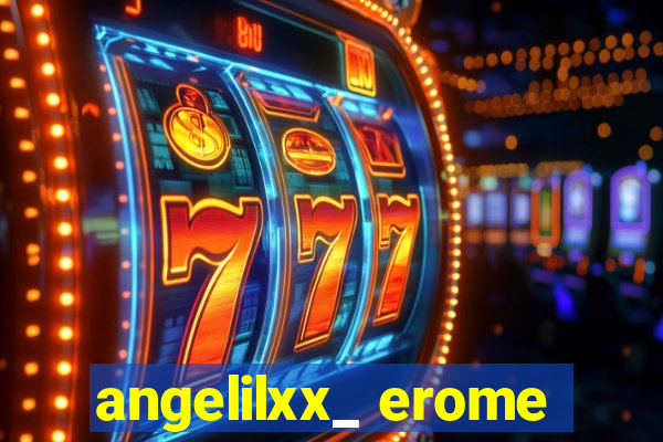 angelilxx_ erome