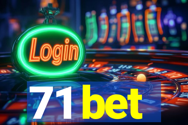 71 bet