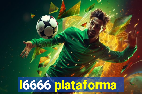 l6666 plataforma