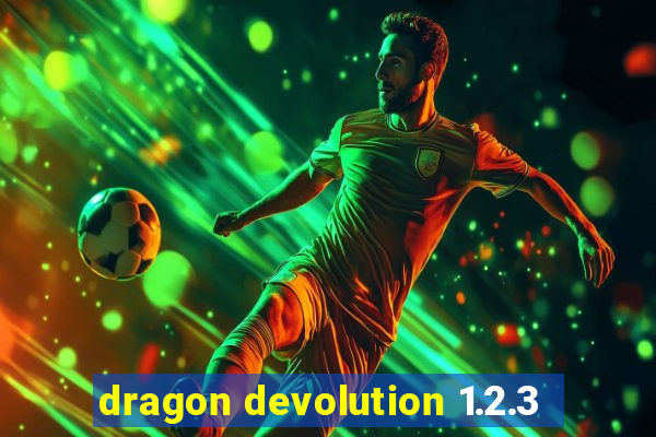 dragon devolution 1.2.3