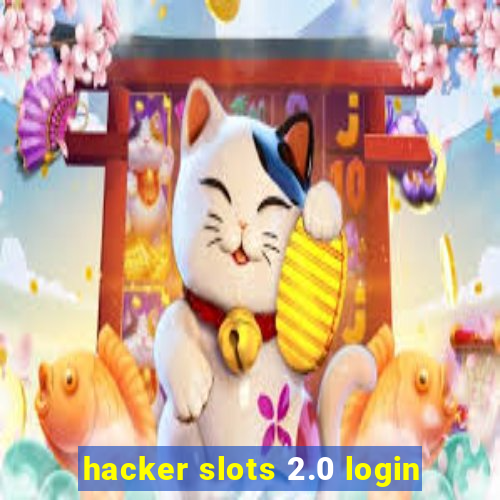 hacker slots 2.0 login