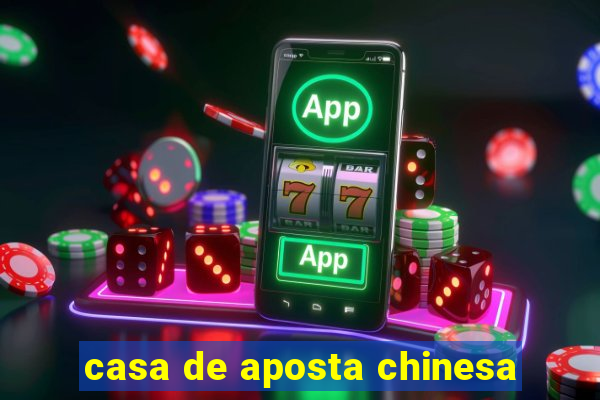 casa de aposta chinesa