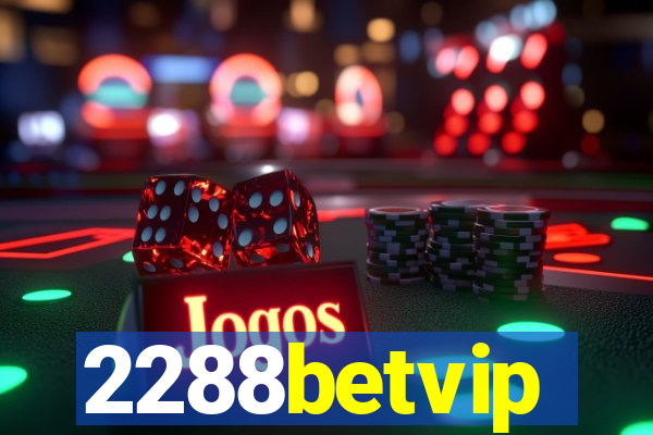 2288betvip