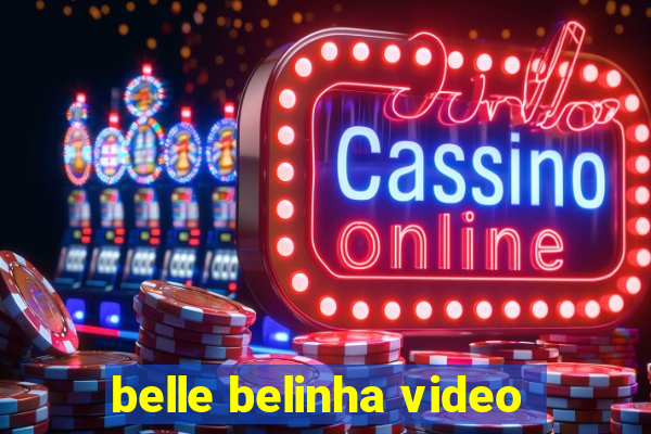 belle belinha video