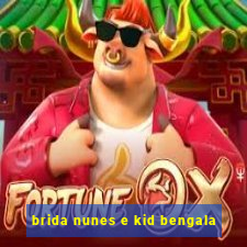 brida nunes e kid bengala