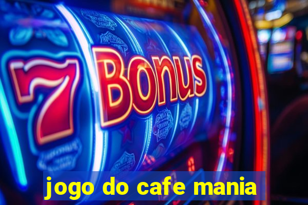 jogo do cafe mania