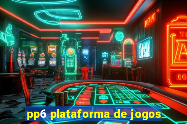 pp6 plataforma de jogos