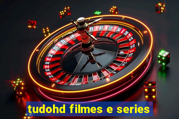 tudohd filmes e series