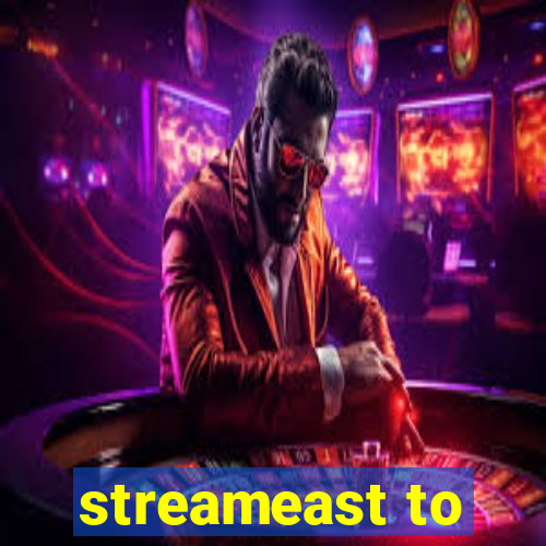 streameast to