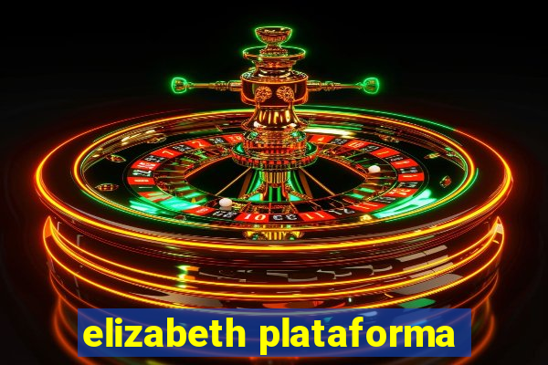 elizabeth plataforma