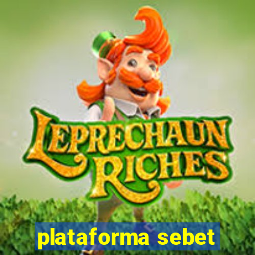 plataforma sebet