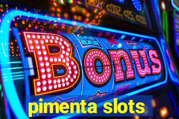 pimenta slots