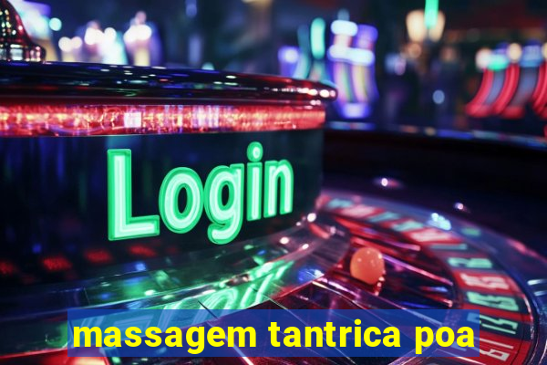 massagem tantrica poa