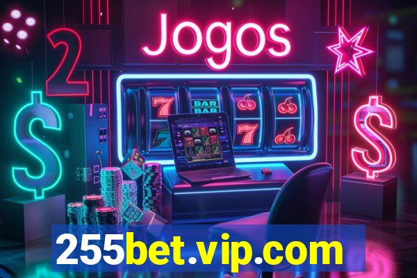 255bet.vip.com