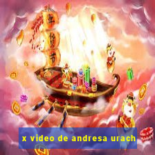 x video de andresa urach