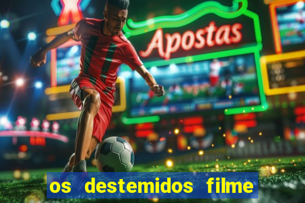 os destemidos filme completo dublado futebol