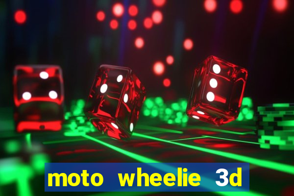 moto wheelie 3d dinheiro infinito 2024