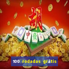 100 rodadas grátis sem depósito