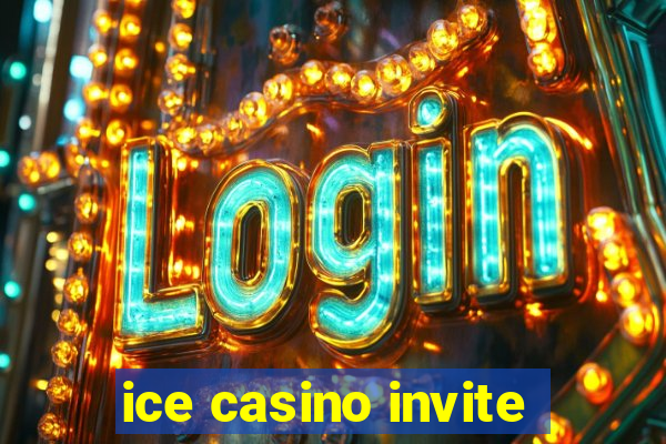 ice casino invite