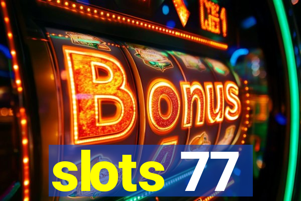 slots 77