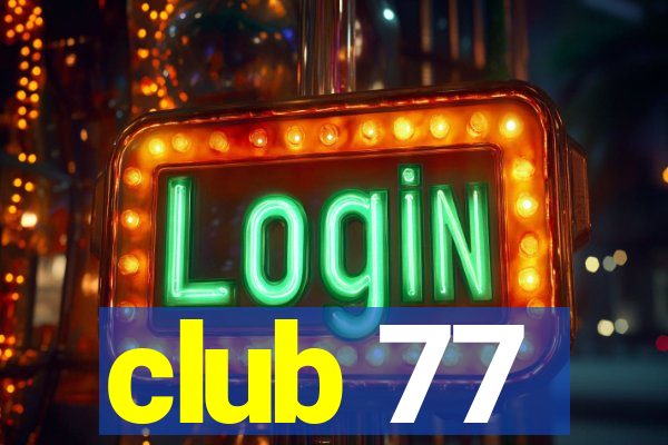 club 77