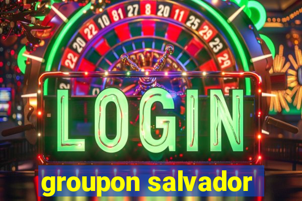 groupon salvador