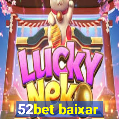 52bet baixar