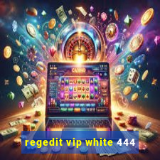 regedit vip white 444