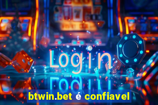 btwin.bet é confiavel