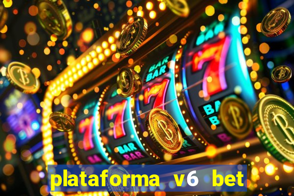 plataforma v6 bet paga mesmo