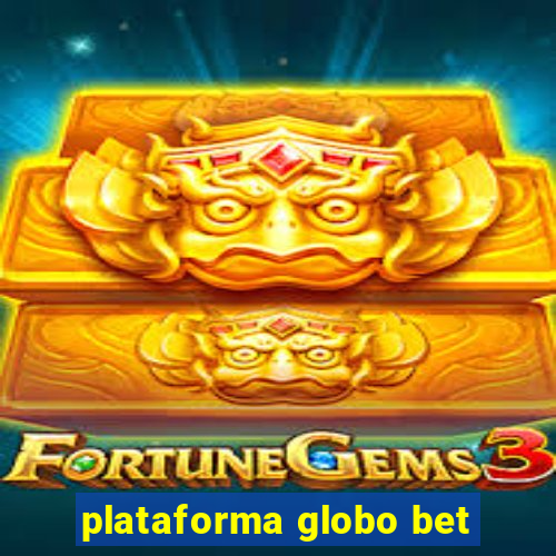 plataforma globo bet